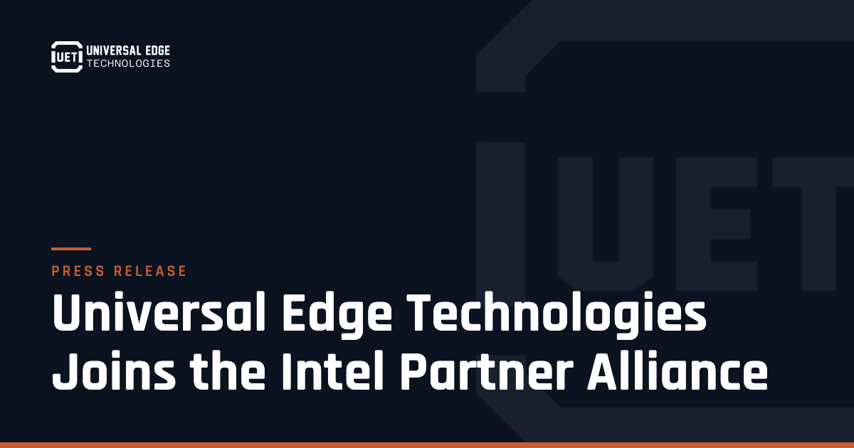 OG - Universal Edge Technologies Joins the Intel Partner Alliance social preview card