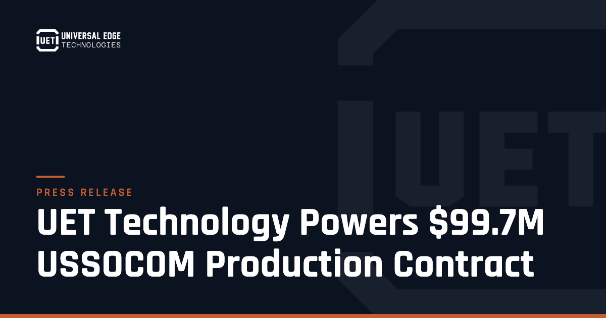 OG - UET Technology Powers $99.7M USSOCOM Production Contract social preview card
